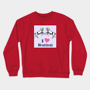 I heart Horses Crewneck Sweatshirt